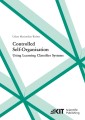 Controlled self-organisation using learning classifier systems Cover