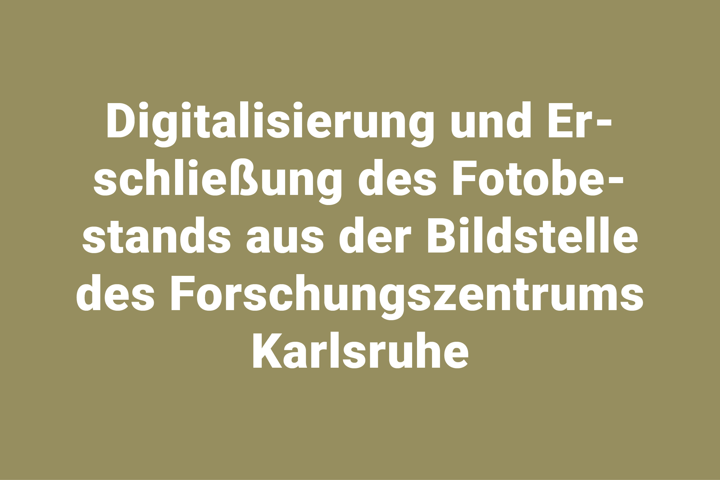 Platzhalter-Logo für Projekt "Digitalisierung des Fotobestands Forschungszentrum Karlsruhe"