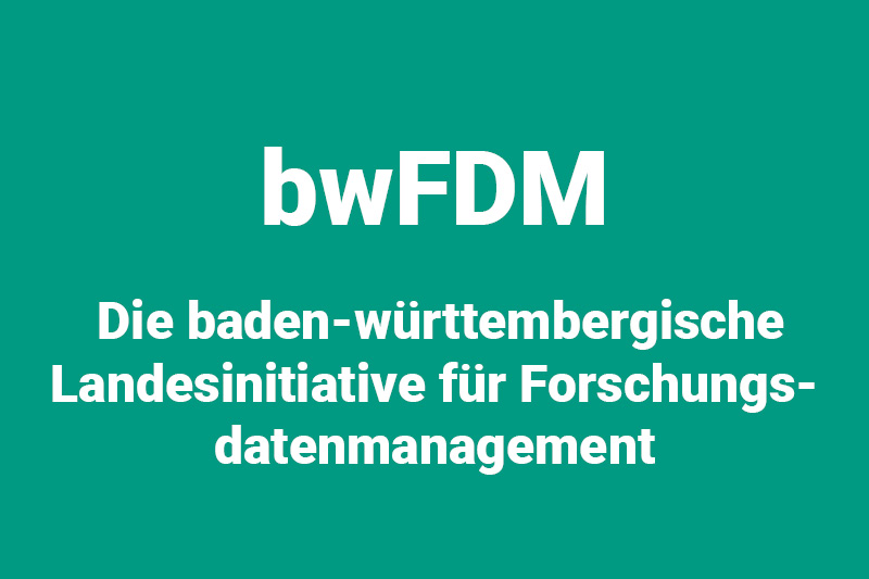 Priojekt "bwFDM – Die baden-württembergische Landesinitiative für Forschungsdatenmanagement"