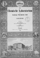 Weltzien, Karl [Hrsg.]: Das chemische Laboratorium an der Großherzoglichen Polytechnischen Schule zu Carlsruh