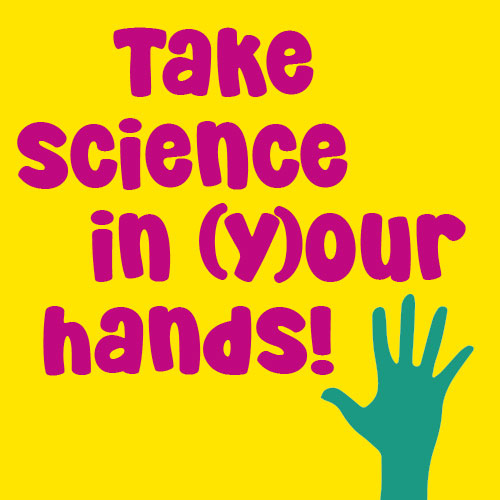 Take Science in (y)our Hand
