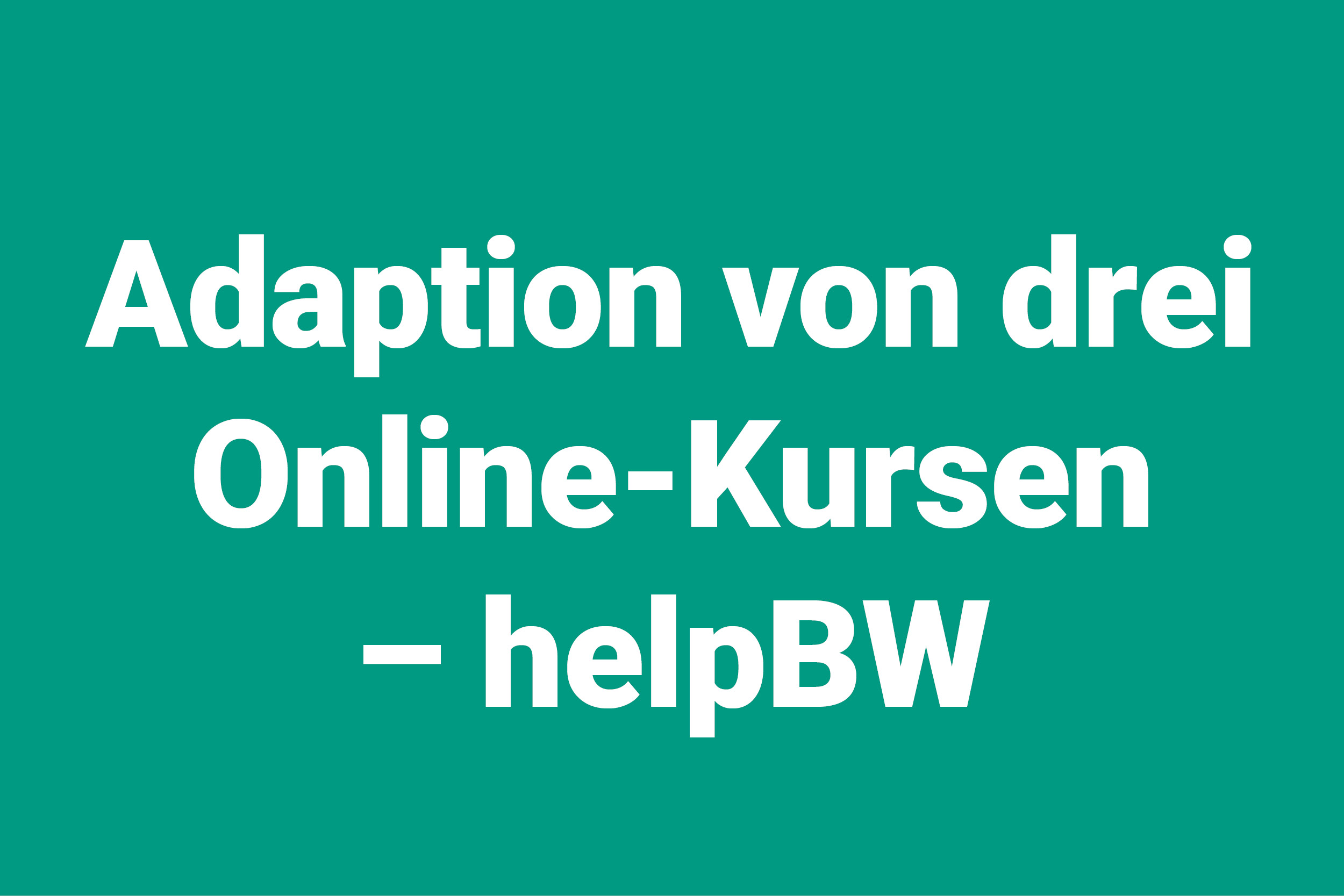 Adaption von drei Online-Kursen – helpBW