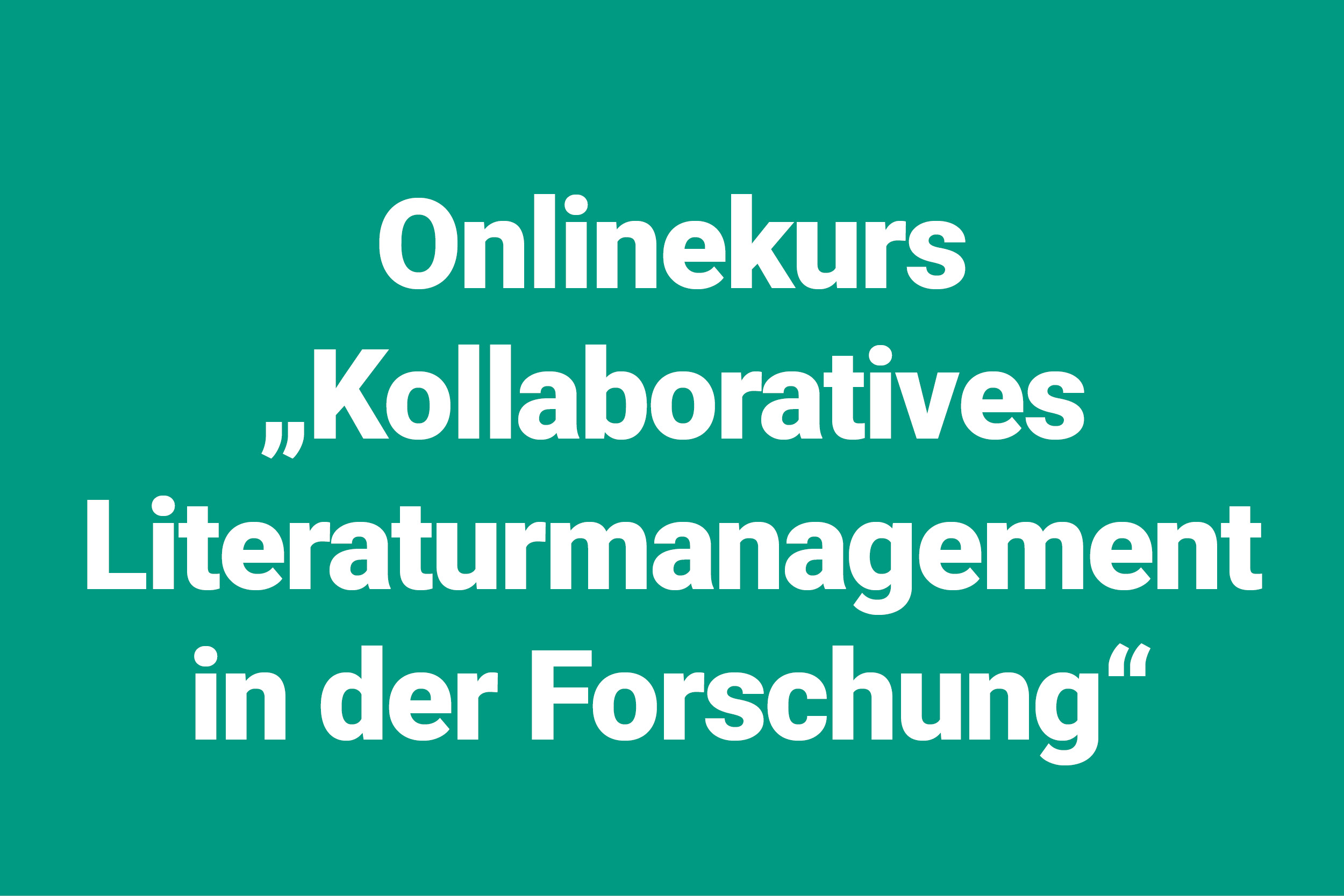 Onlinekurs "Kollaboratives Literaturmanagement in der Forschung"