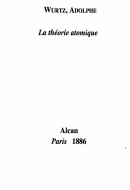 Wurtz, Adolphe: La théorie atomique